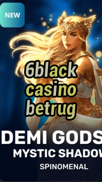 6black casino betrug-trdjkmsxjksdss.com